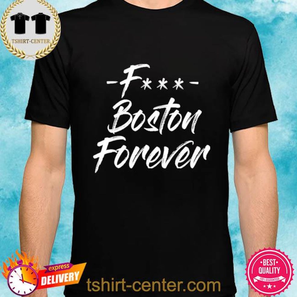 Official Fuck Boston Forever Shirt