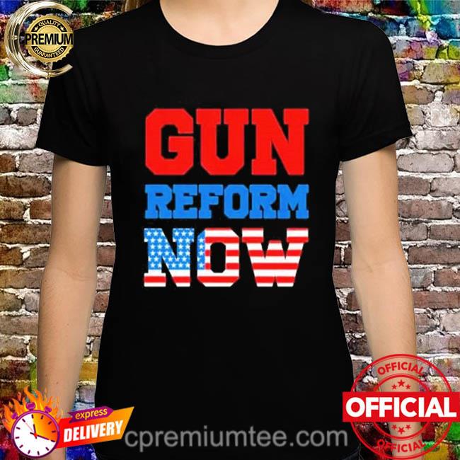 Official gun reform now American flag shirt