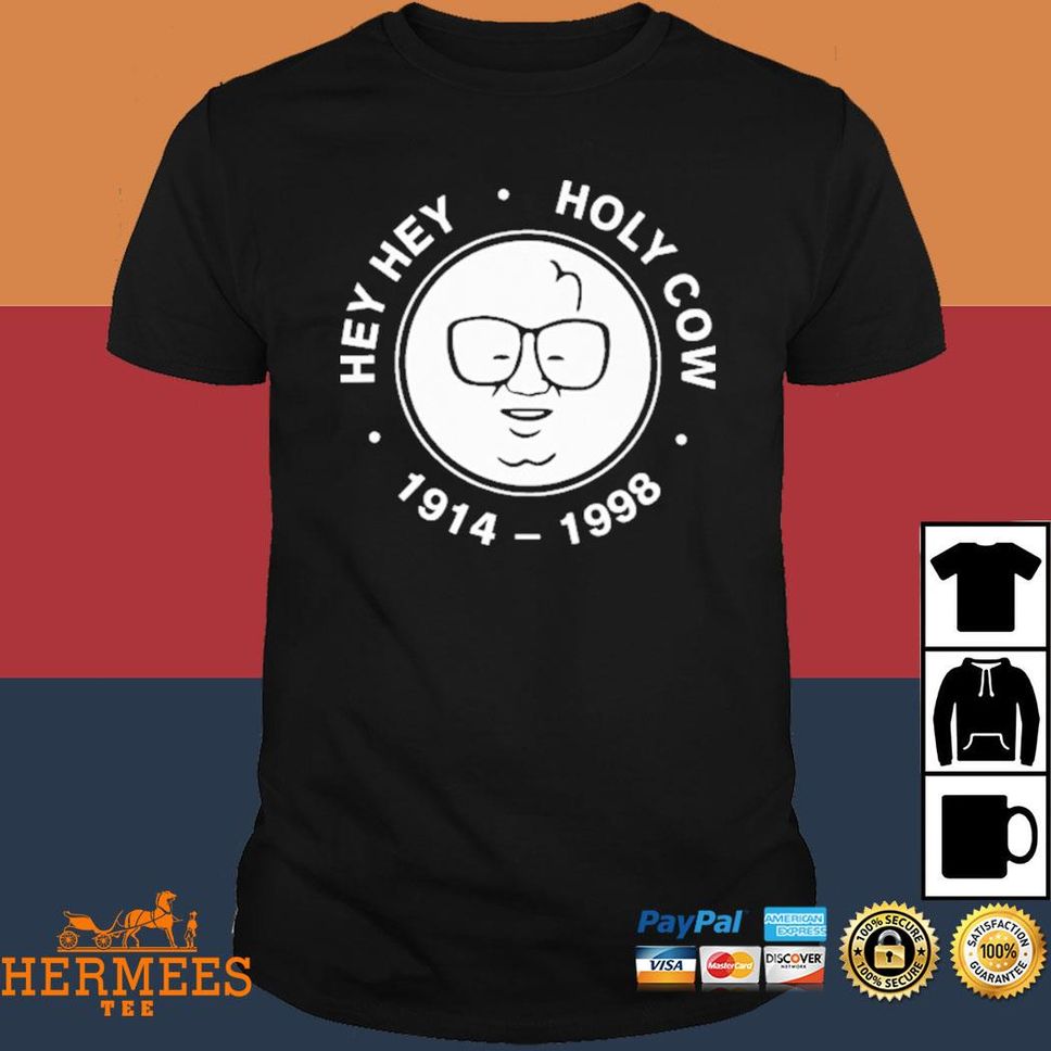 Official Hey Hey Holy Cow 1914 1998 Shirt
