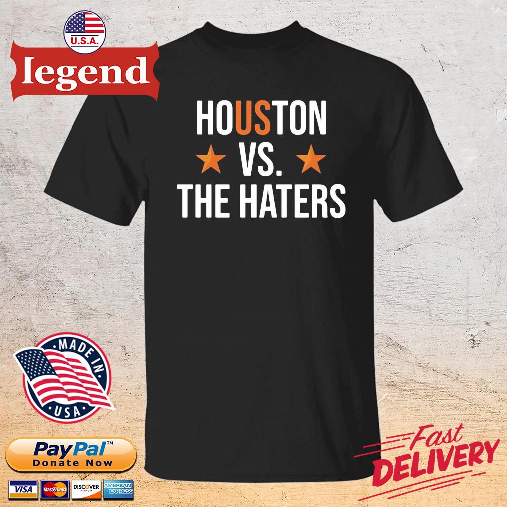 Official Houston Vs The Haters Shirt