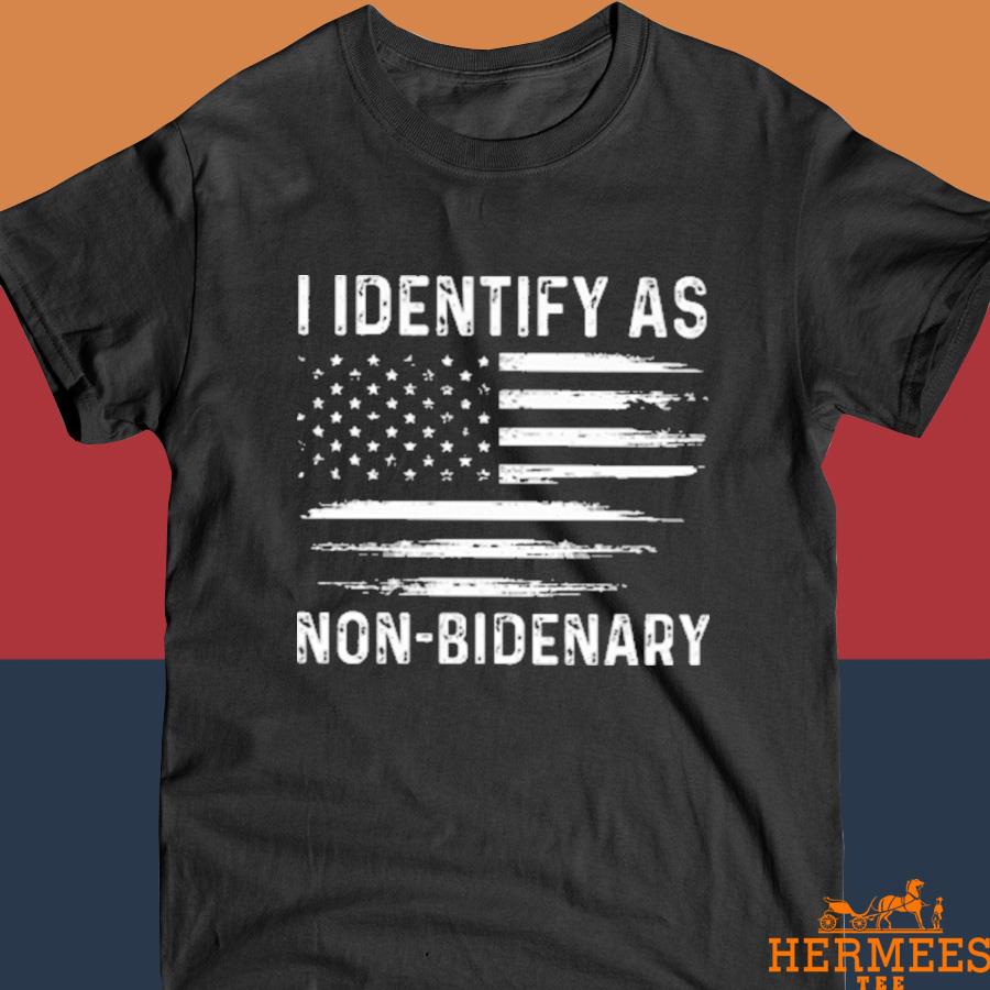 Official I Identify As Non-Bidenary Shirt