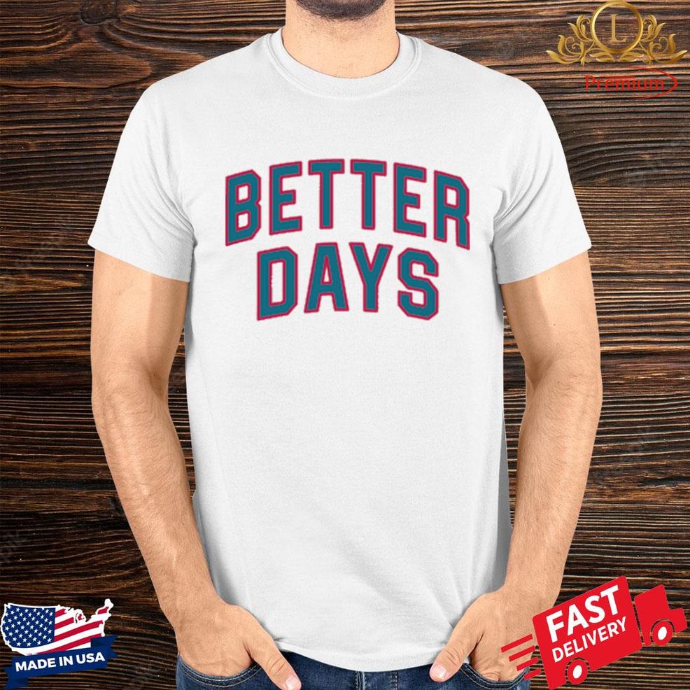Official Jayson Better Days Shirt