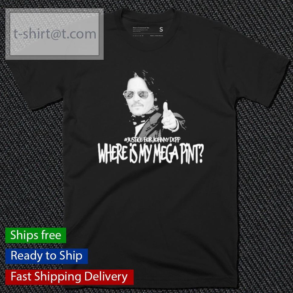 Official Justice For Johnny Depp Where Is My Mega Pint Shirt