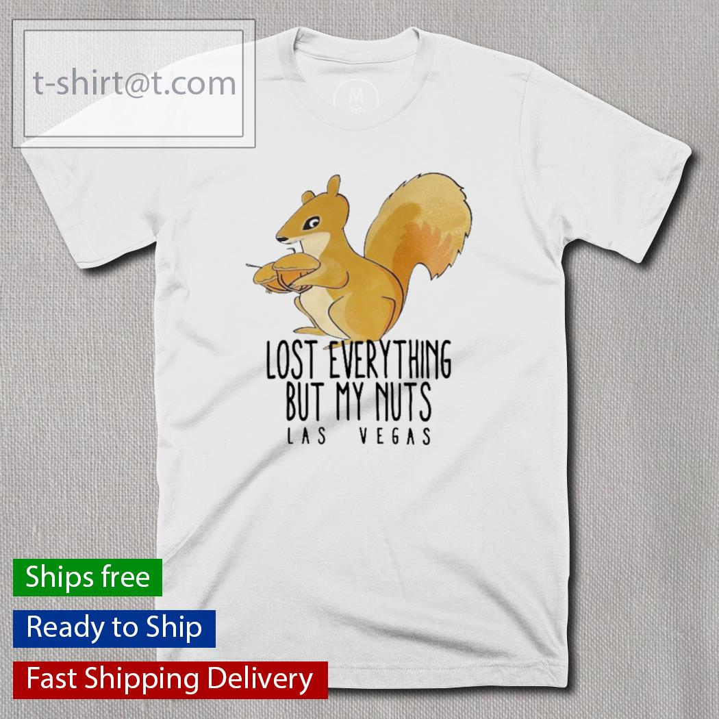 Official Lost Everything But My Nuts Las Vegas Shirt