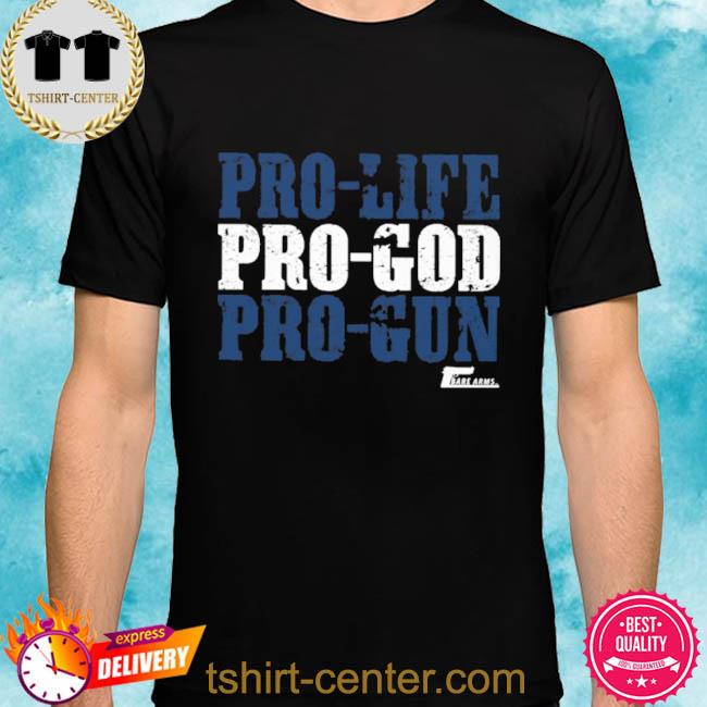 Official Pro Life Pro God Pro Gun Shirt