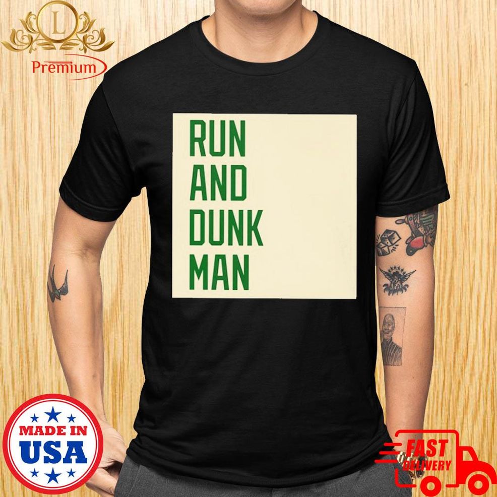 Official Run And Dunk Man Shirt