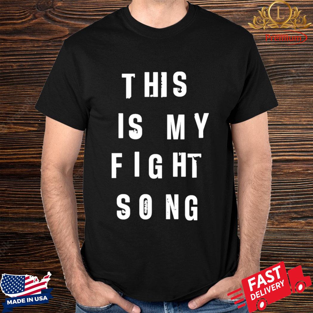 Official This Is My Fight Song Shirt