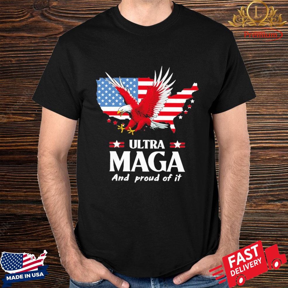 Official Ultra Maga And Proud Of It Eagle American Flag Shirt