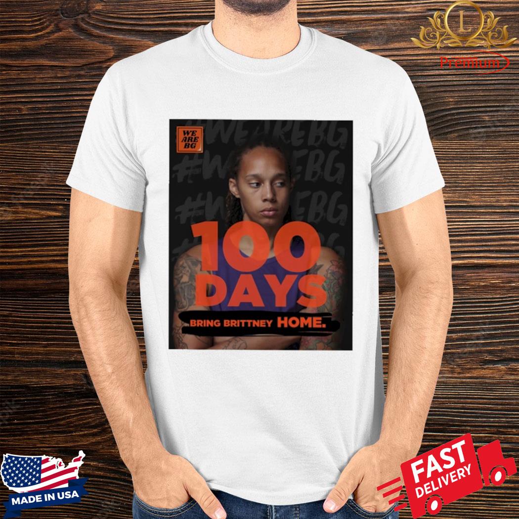 Official We Are Bg 100 Days Bring Brittney Home Shirt