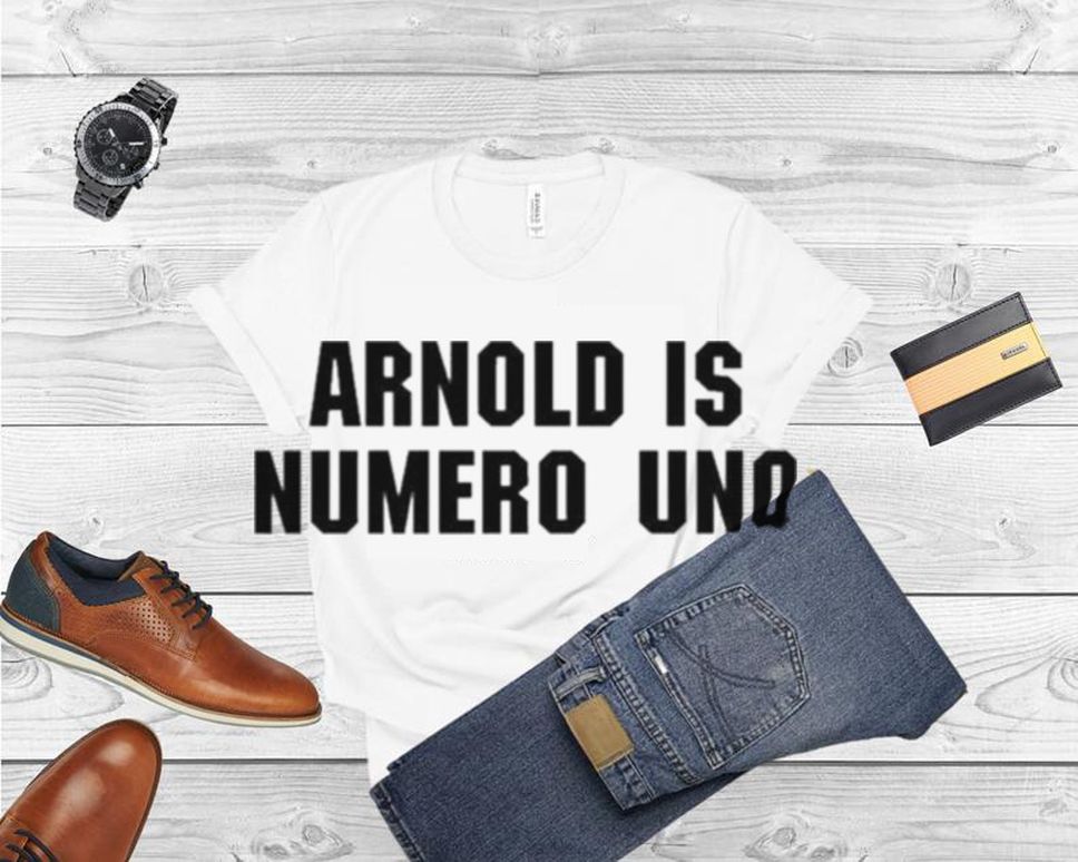 Olivier Wearing Arnold Is Numero Uno Scramble Store T Shirt