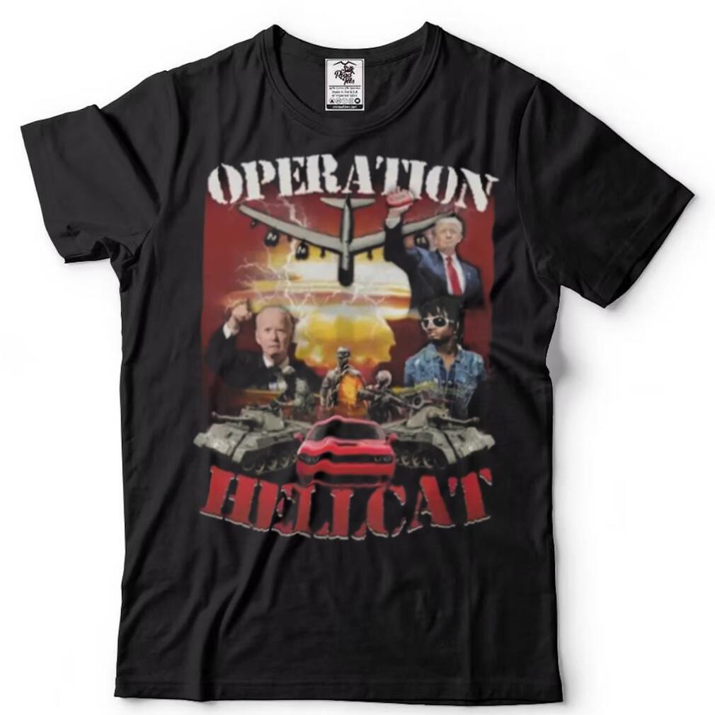 Operation Hellcat President Joe Biden Trump Supporter Democrat Shirt