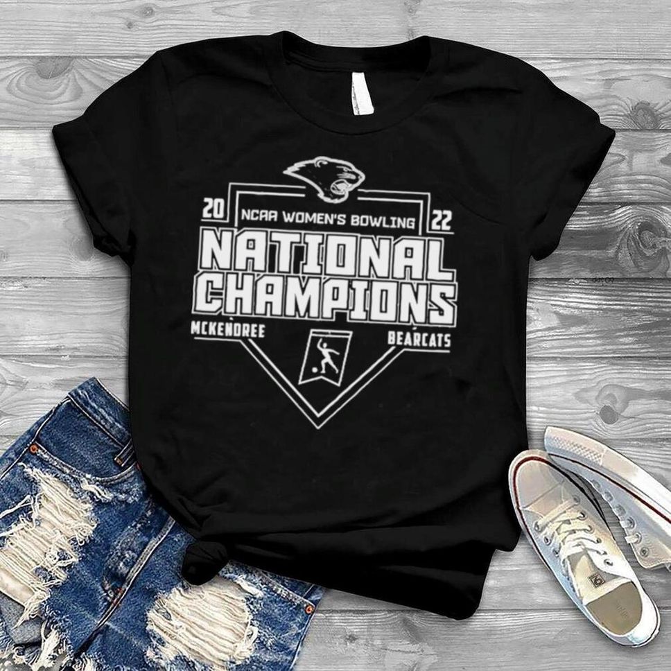 Original Mckendree Bearcats 2022 NCAA Women’s Bowling National Champions Shirt
