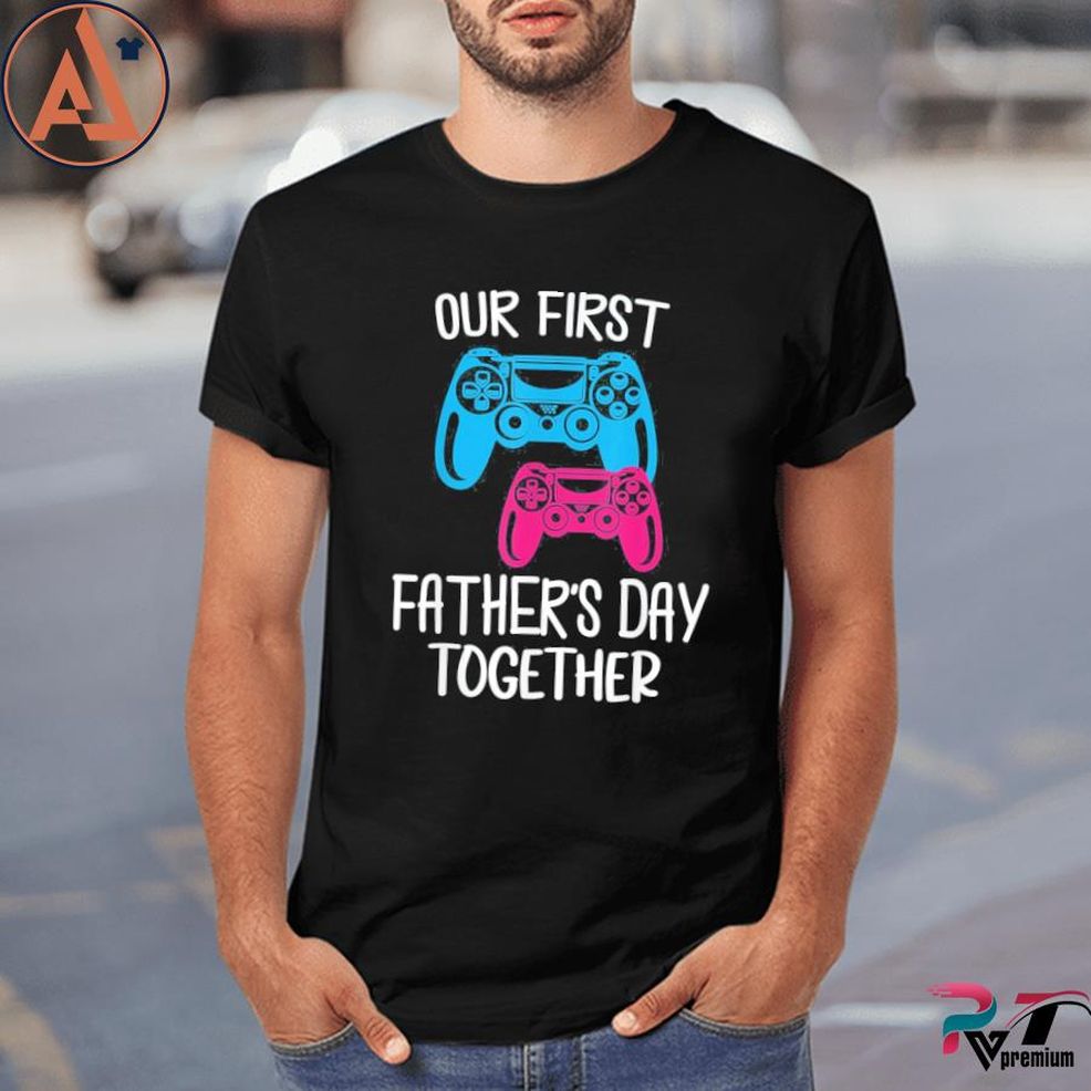 Our First Father's Day Together Dad And Son Daughter Gaming Shirt