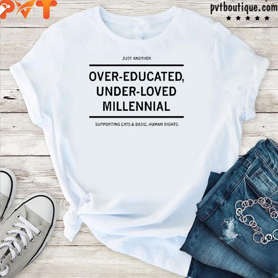 Overeducated Underloved Millennial Shirt