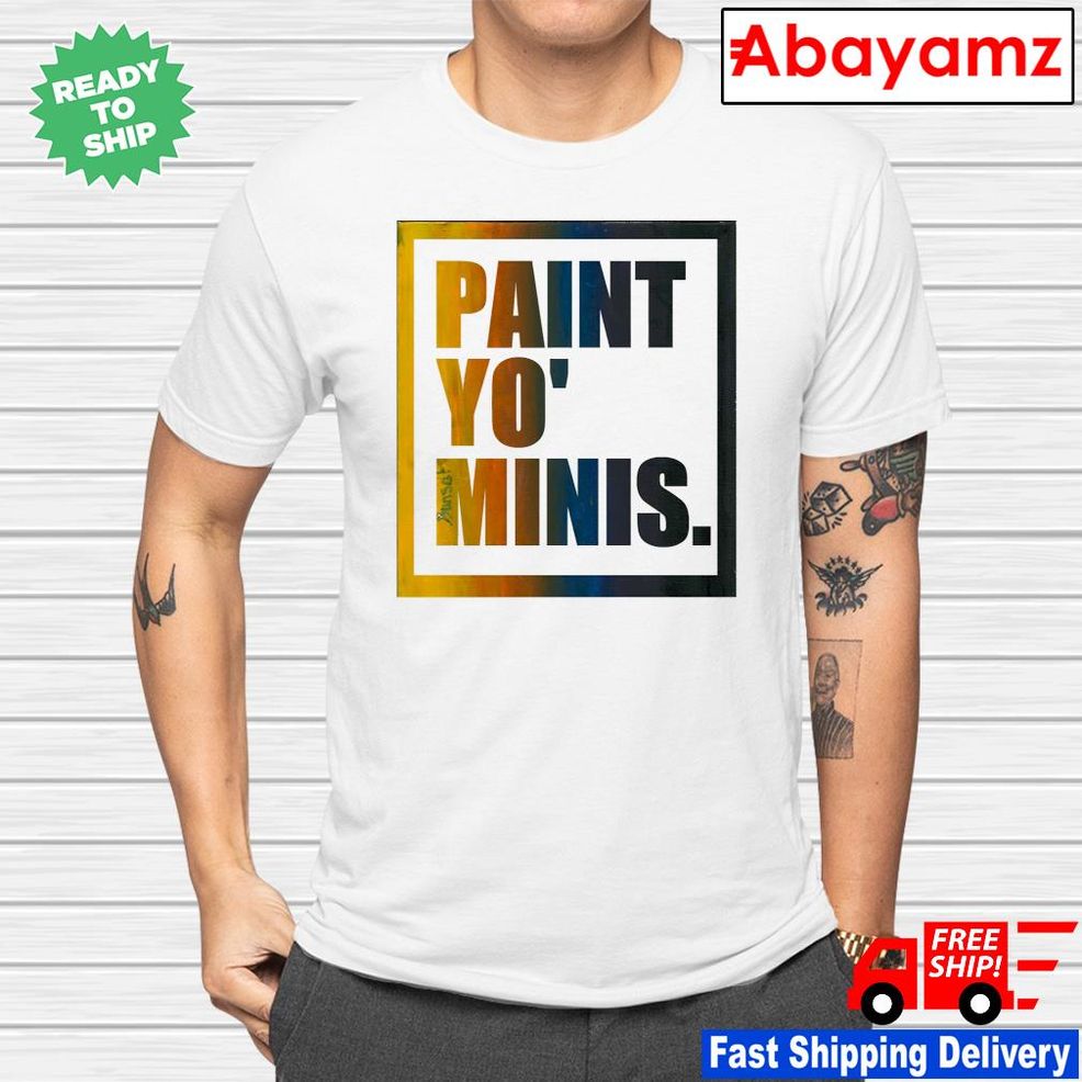 Paint Yo' Minis Shirt