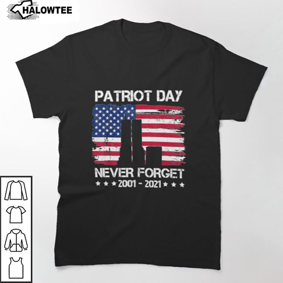Patriot Day 9 11 Never Forget Shirts 9 11 Shirt Memorial T Shirt 20th Anniversary