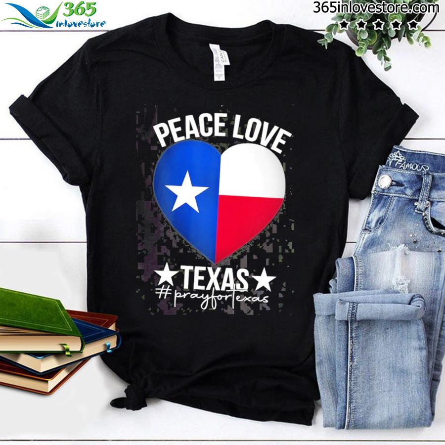 Peace love texasfray for Texas protect our kids not guns shirt