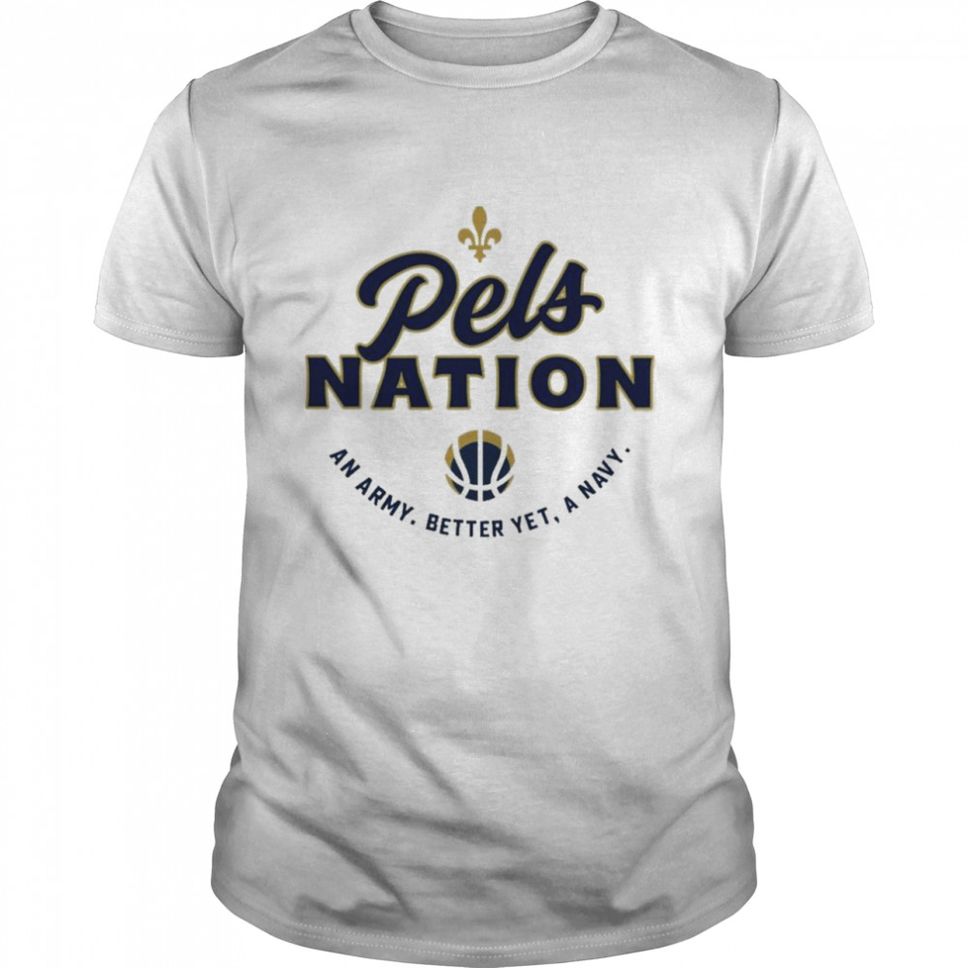Pels 12 Pels Nation An Army Better Yet A Navy Shirt
