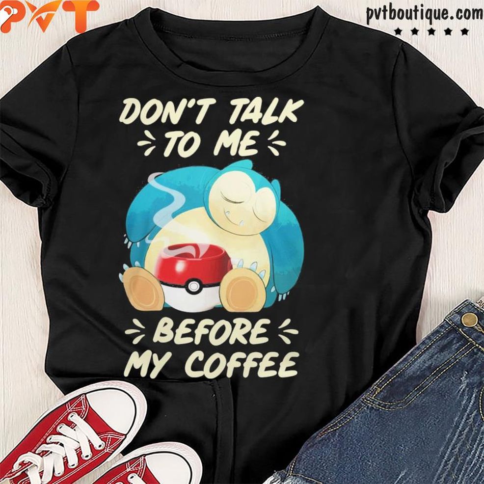 Pokemon Don't Talk To Me Before My Coffee Shirt