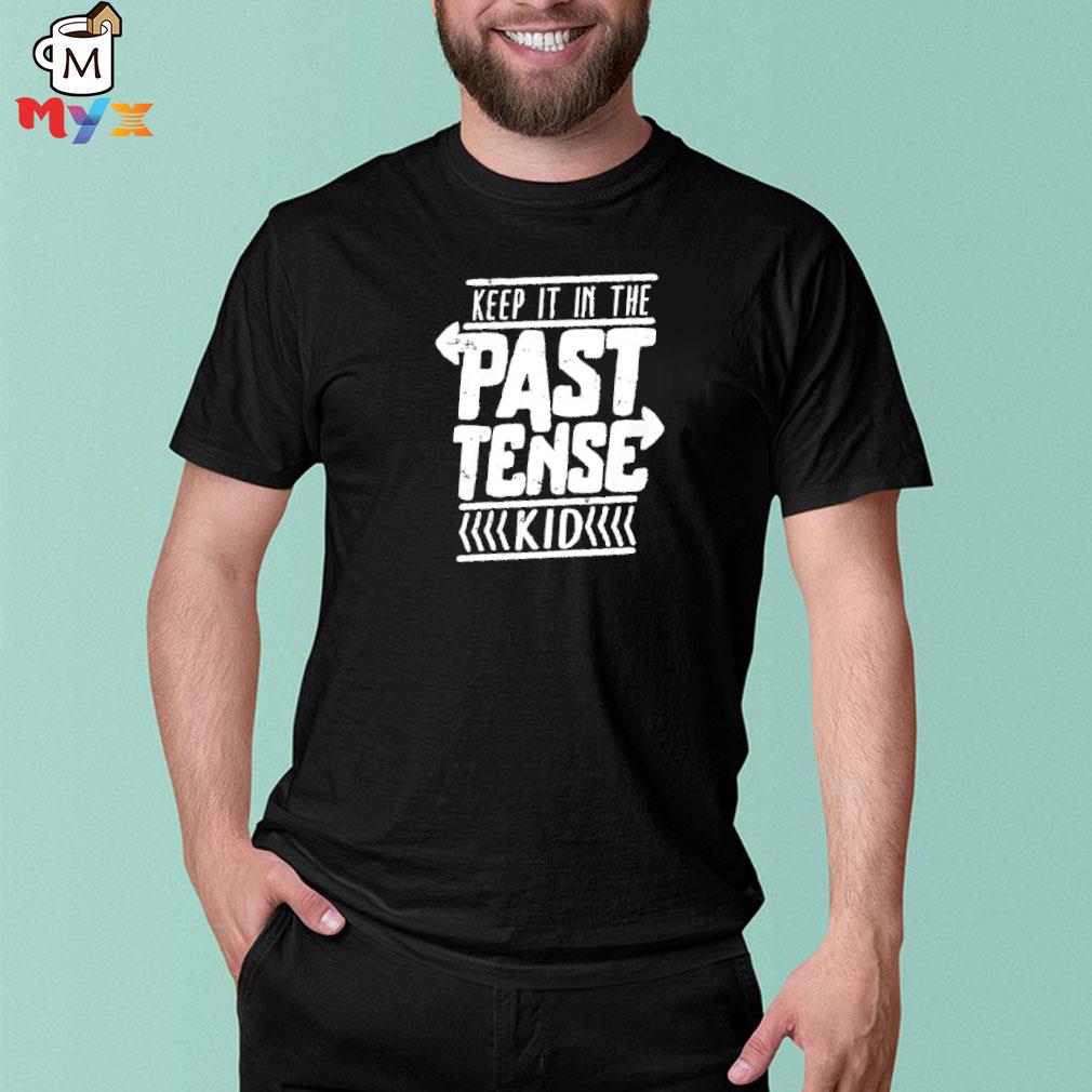 Popcorned planet merch keep it in the past tense kid shirt
