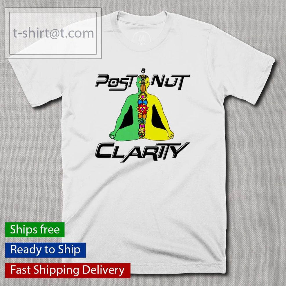Post Nut Clarity That Go Hard Shirt