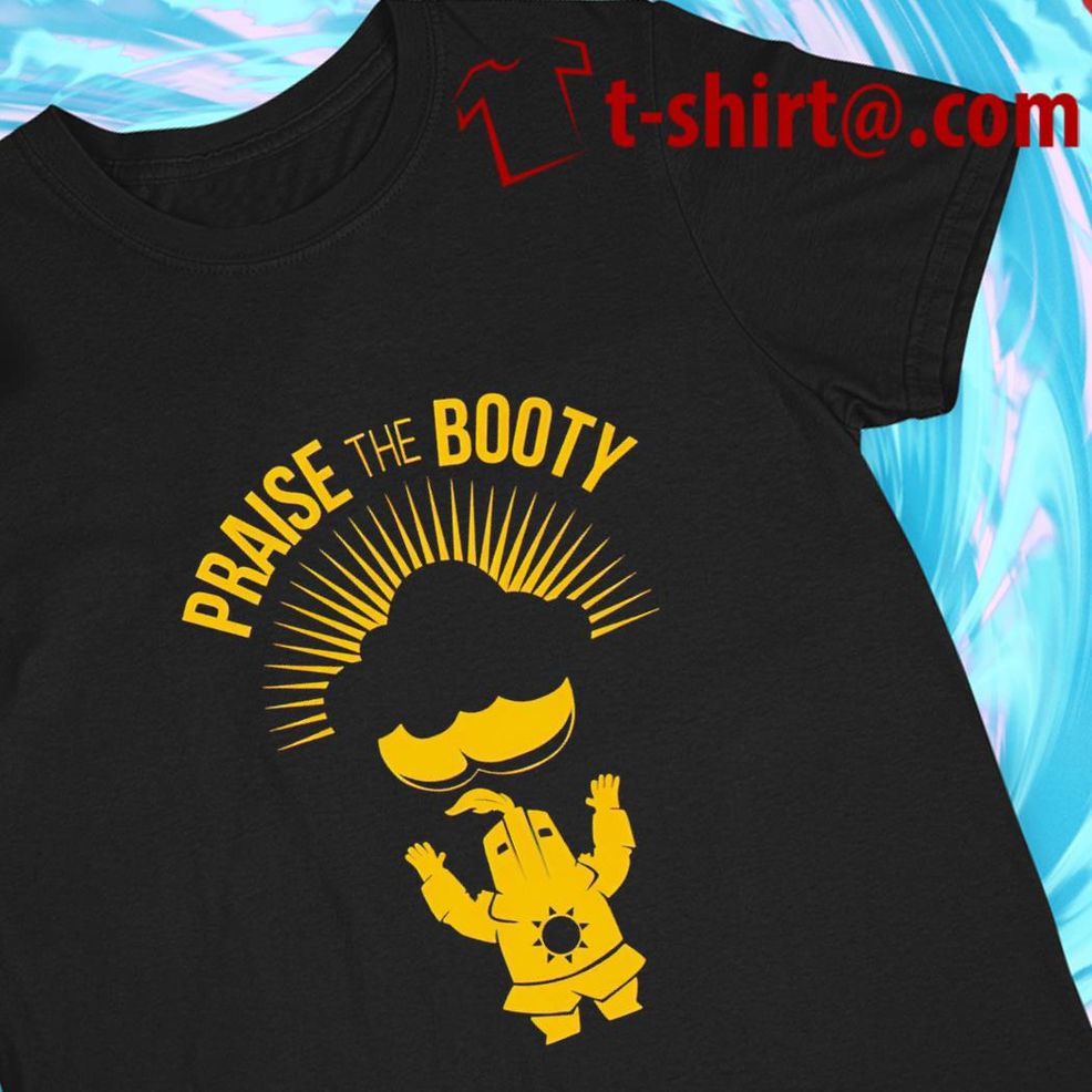 Praise The Booty Funny 2022 T Shirt