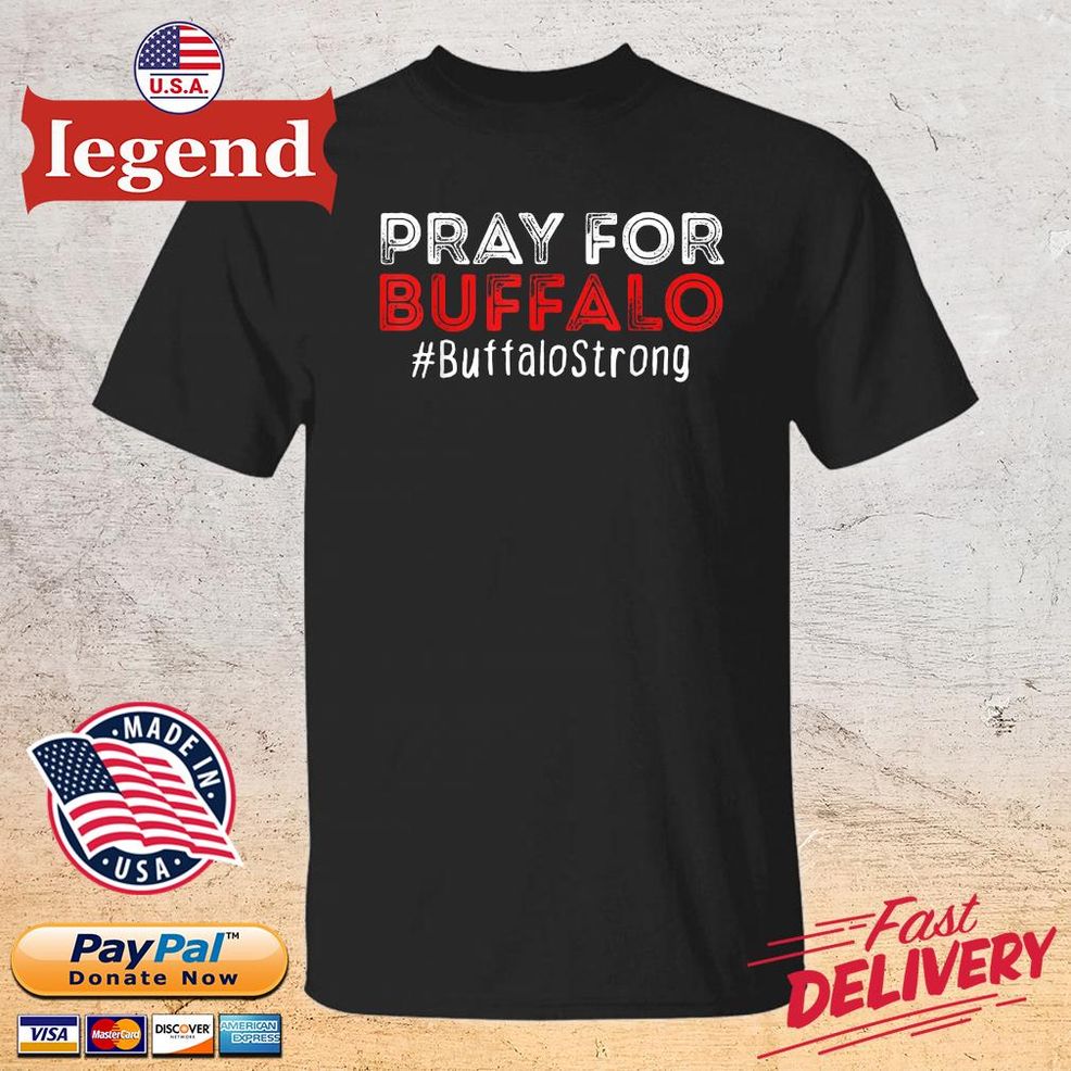 Pray For Buffalo Bufalo Strong T Shirt