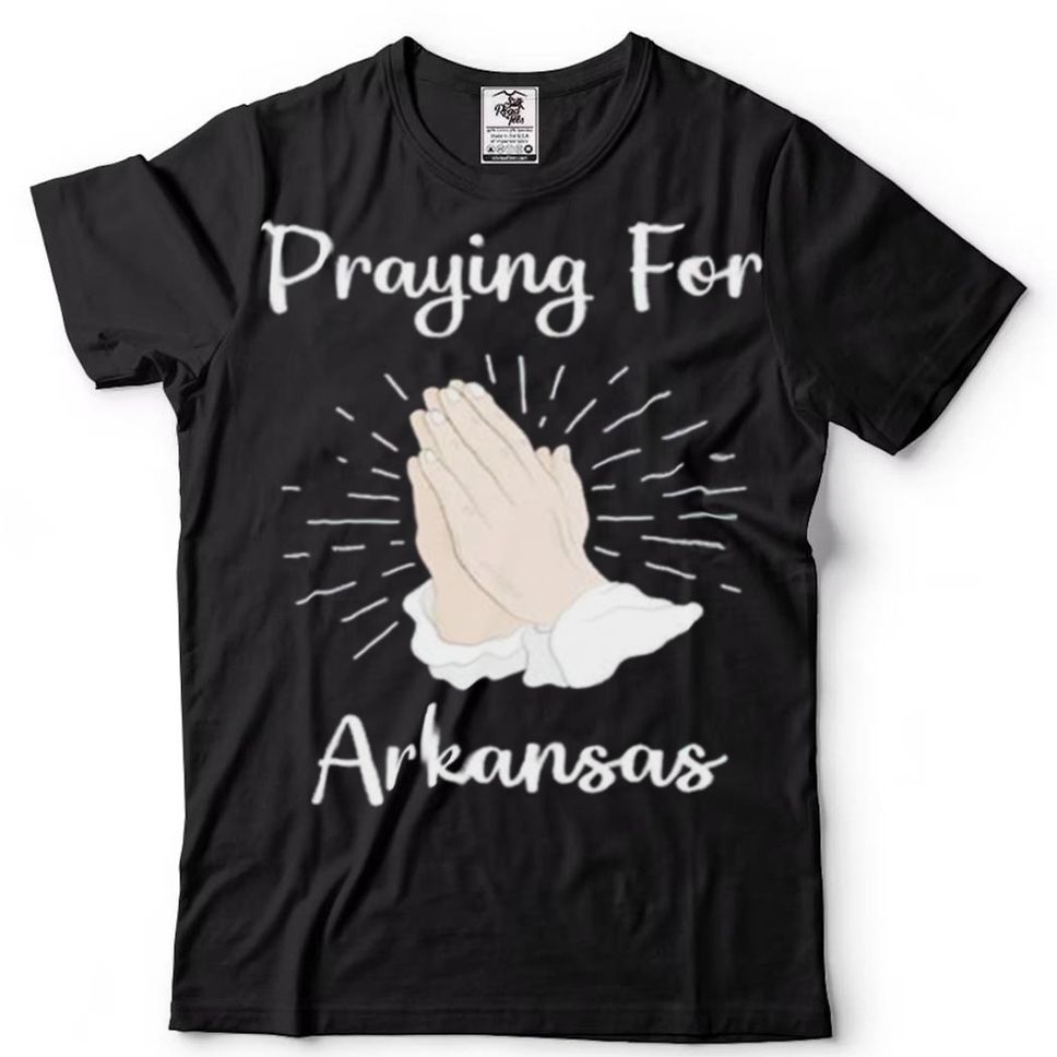 Praying For Arkansas Shirt