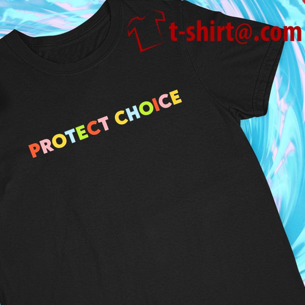 Protect Choice Funny T Shirt