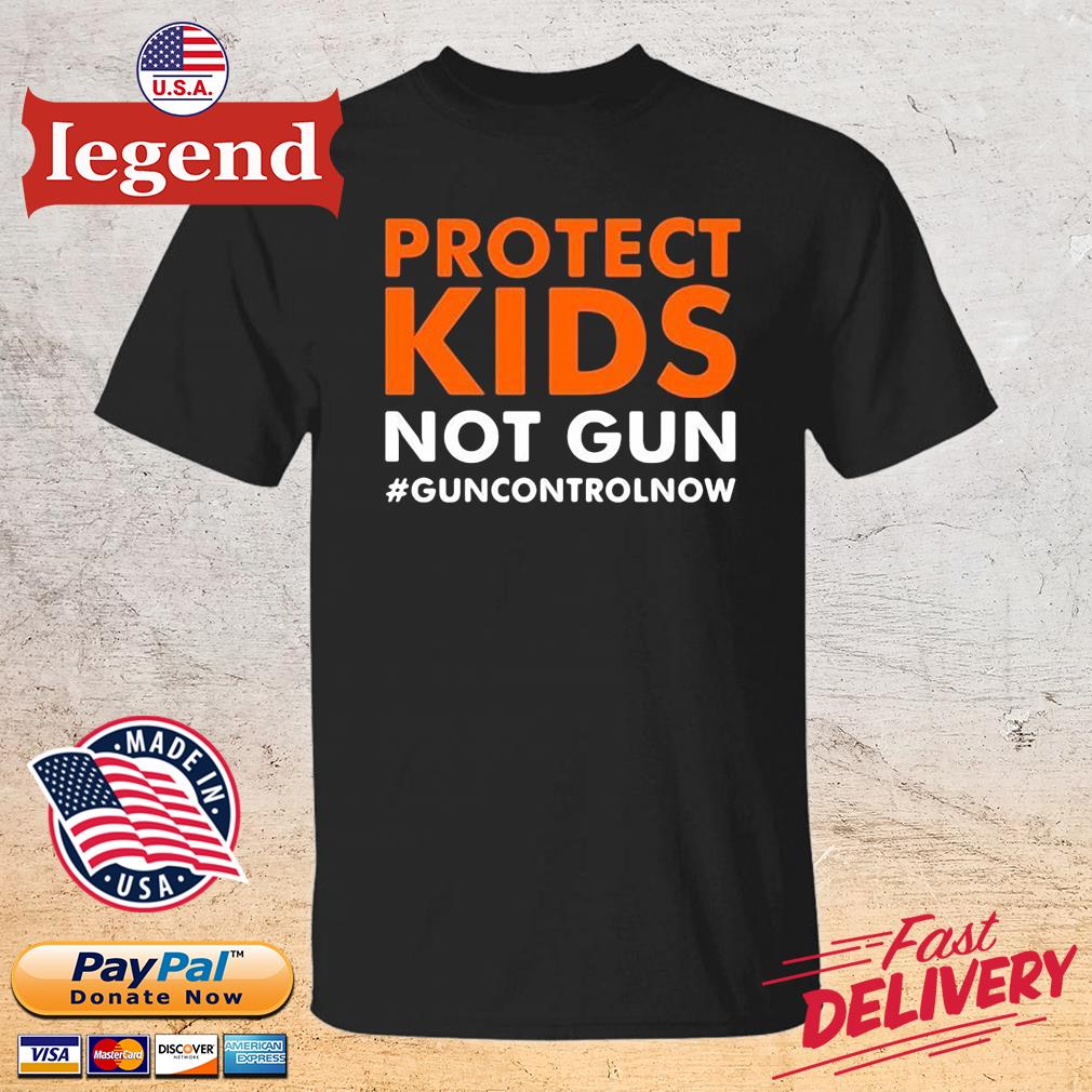 Protect Kids Not Guns, Support Gun Control, Pray For Uvalde T-Shirt Protect Kids Not Guns Support Gun Control Now Shirt