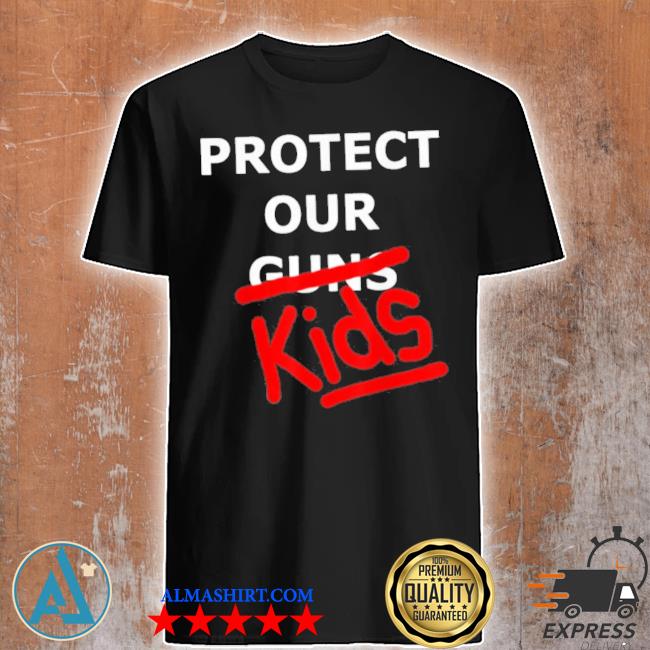 Protect kids not guns support uvalde Texas pray for uvalde shirt