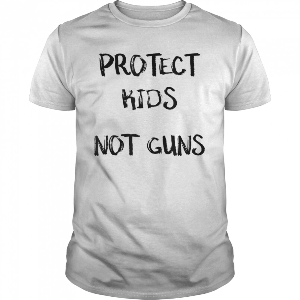 Protect Kids Not Guns T-Shirt Anti-Gun Shirt T-Shirt