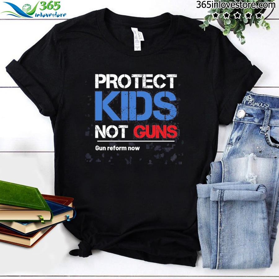 Protect kids not guns Texas shooting pro gun control shirt