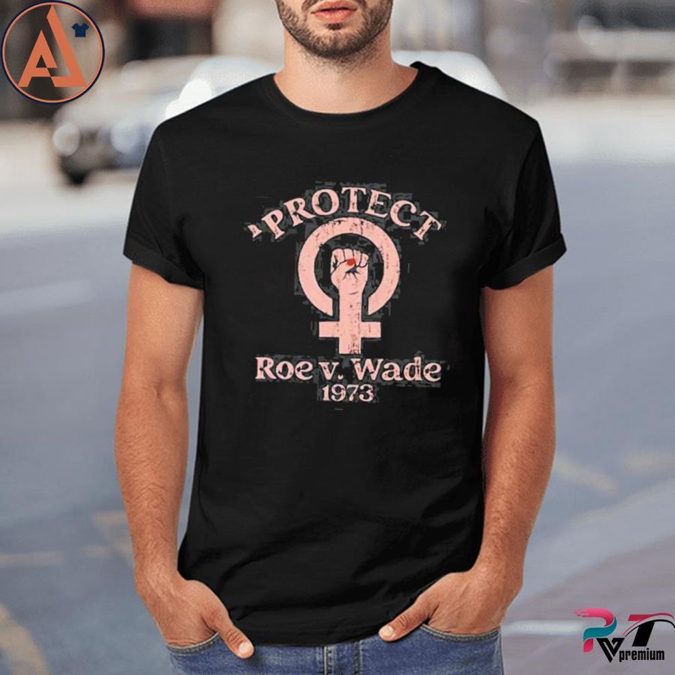 Protect Roe V Wade 1973 Womens Reproductive Rights Shirt