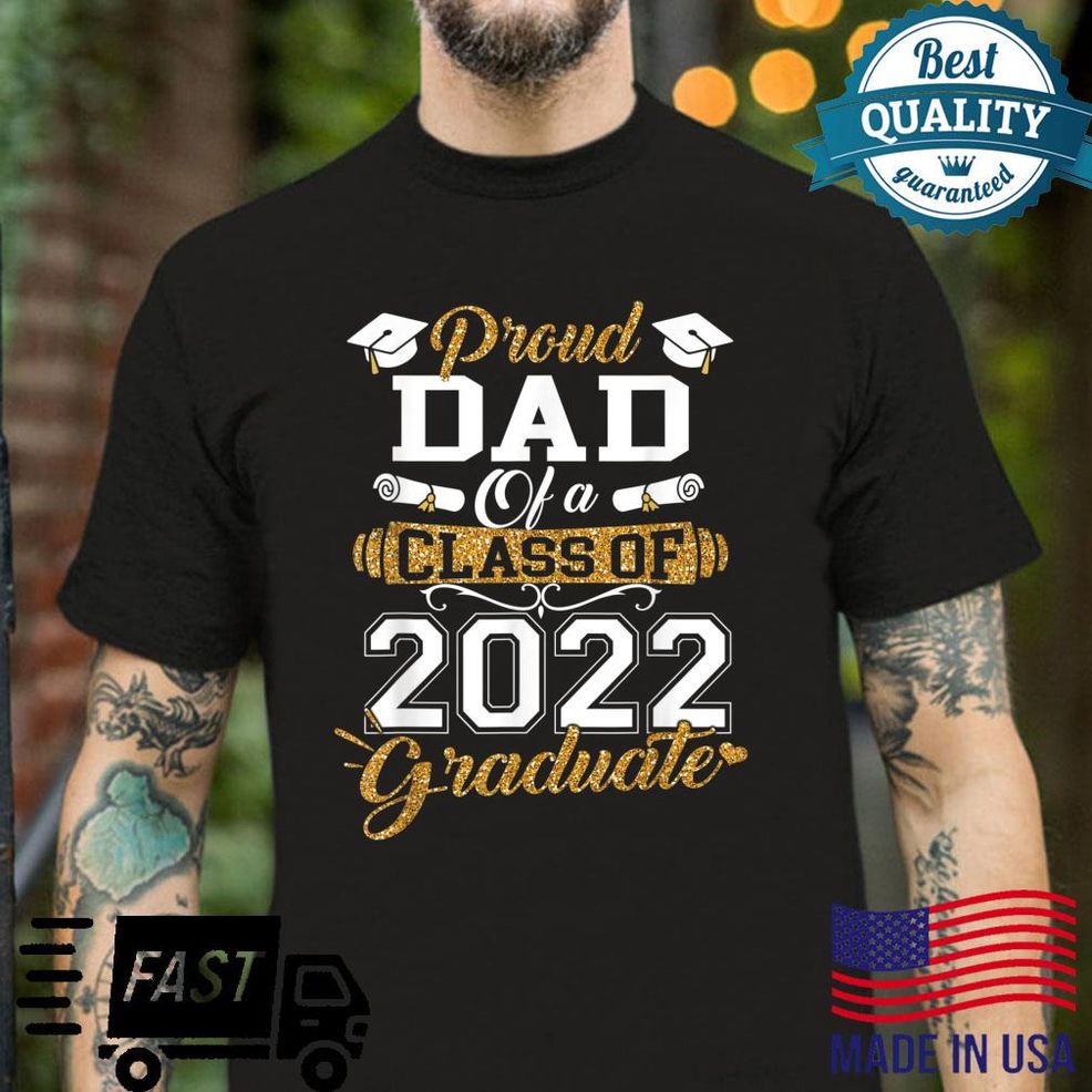 Proud Dad Of A Class Of 22 Graduate Father Senior Family Shirt