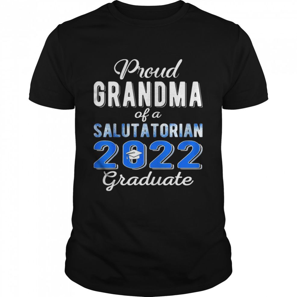 Proud Grandma Of 2022 Salutatorian Class 2022 Graduate Shirt