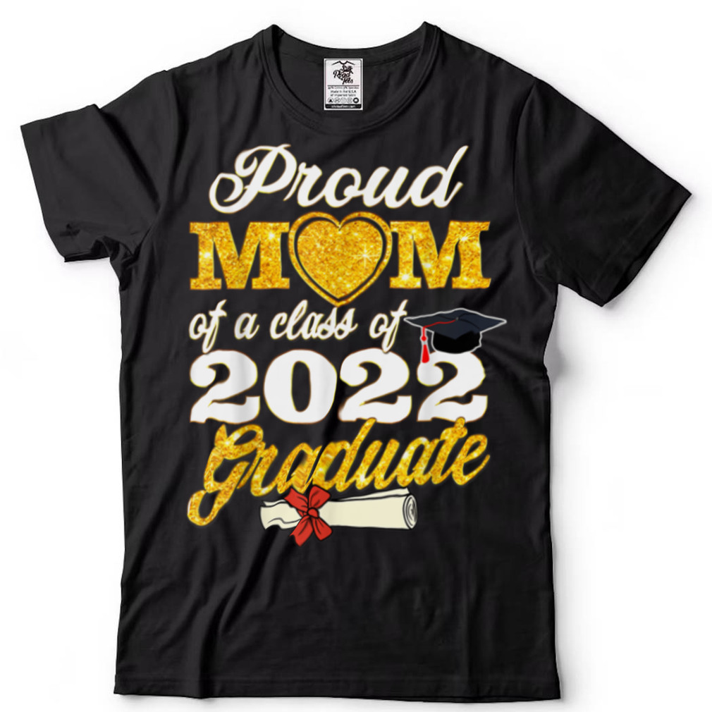 Proud Mom of a Class of 2022 Graduate Senior 22 T Shirt