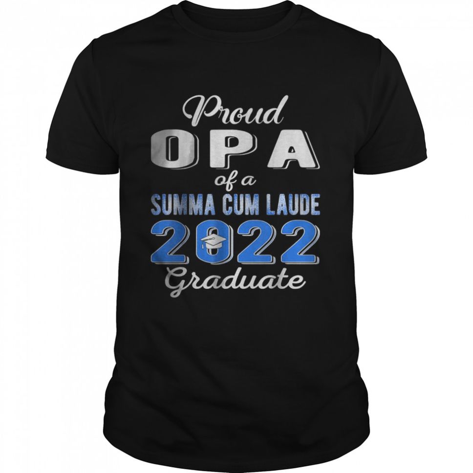 Proud OPA 2022 Summa Cum Laude Class 2022 Graduate T Shirt