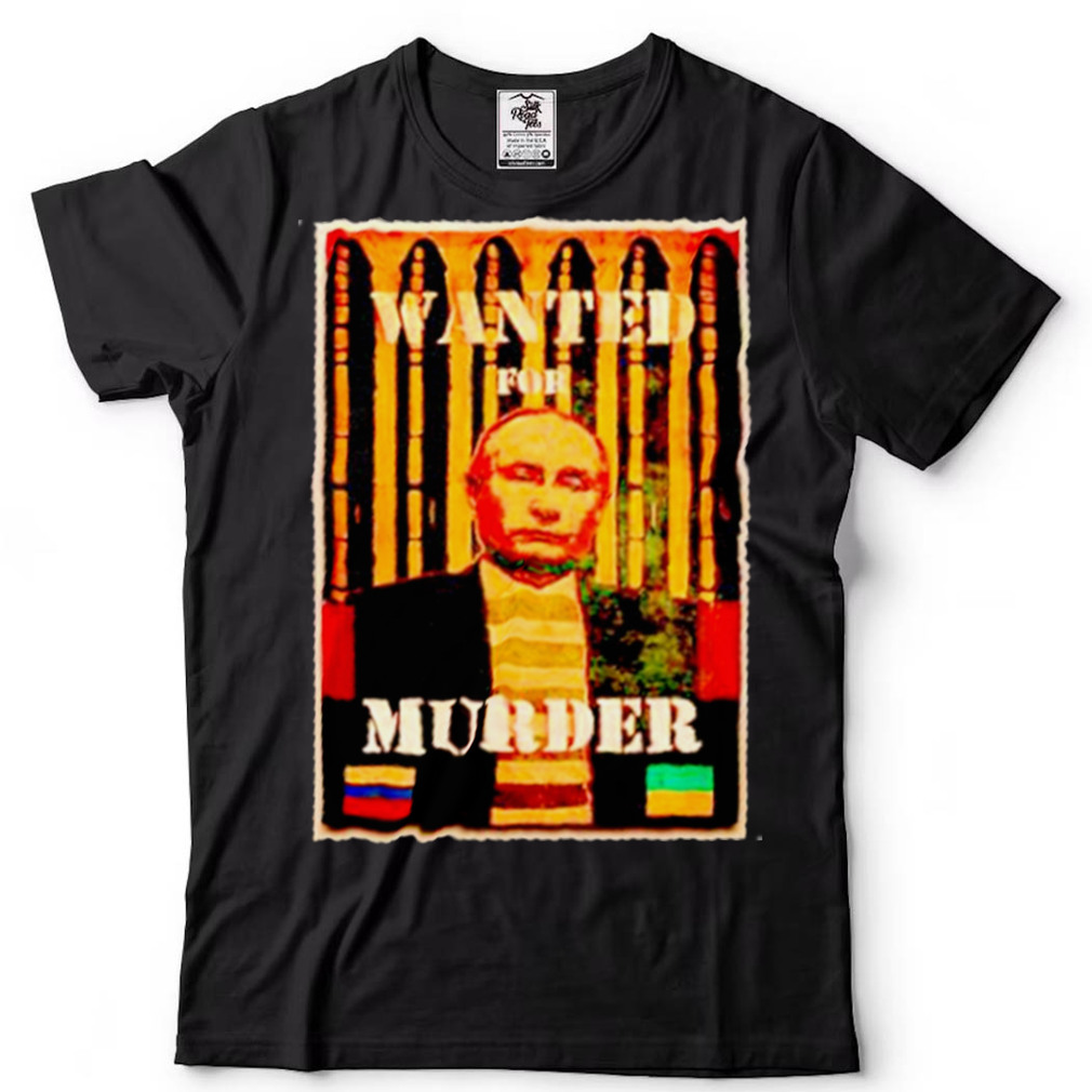 Putin wanted for murder shirt