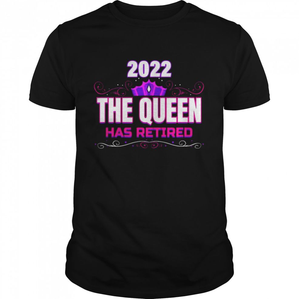 Queen Retired 2022 Grandma Retirement Farewell Retiree Shirt
