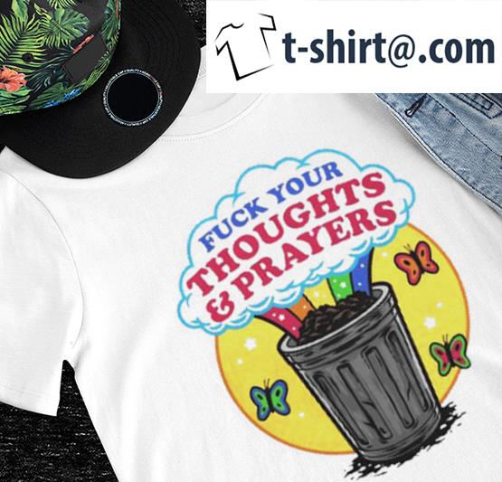 Rainbow trash fuck your thoughts and prayers shirt