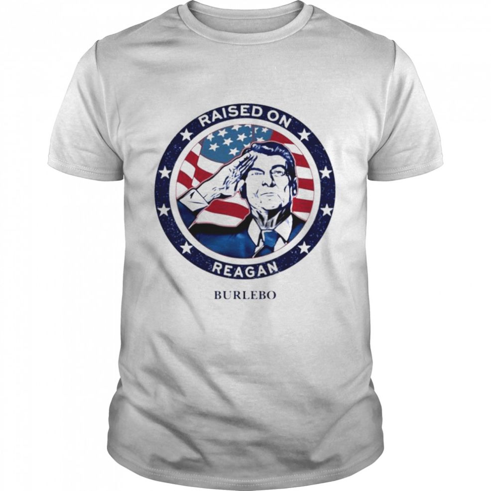 Raised On Reagan Burlebo America Shirt