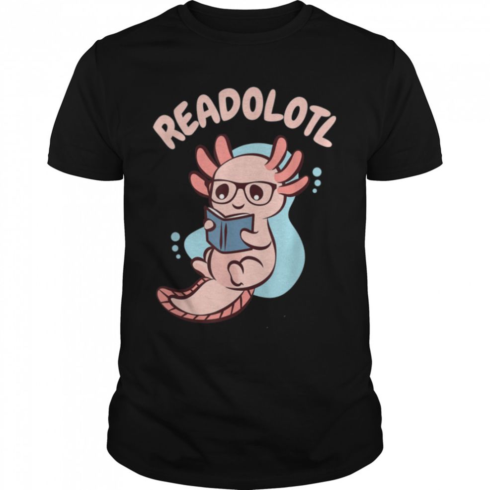 Readolotl Read Book Axolotl Funny Reading Bookworm Gifts T Shirt B09W92PZTL