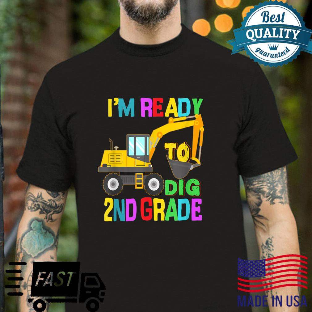 Ready To Dig 2nd Grade Construction Back To School Shirt