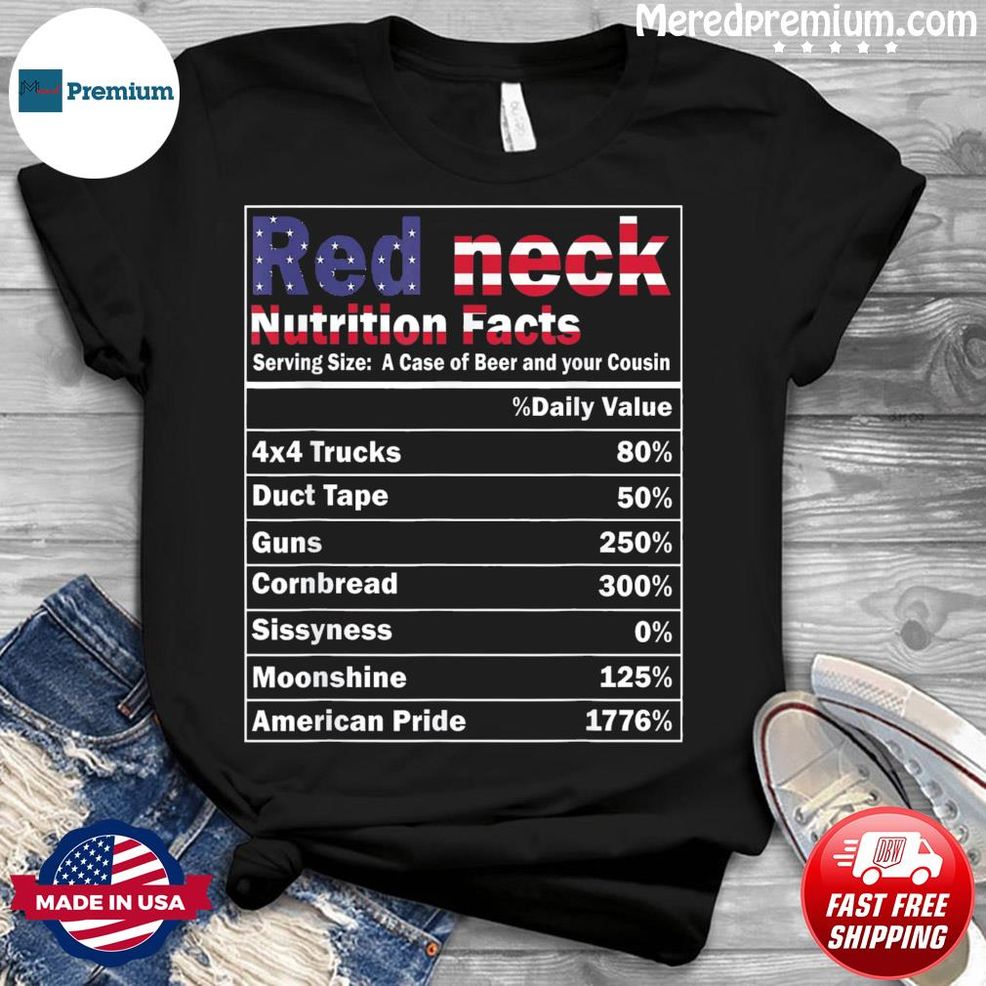 Redneck Nutrition Facts 4th Of July Country Shirt