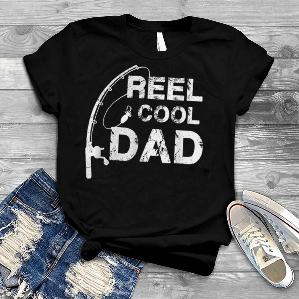 Reel Cool Dad T Shirt Fishing Daddy Father’s Day Gift T Shirt
