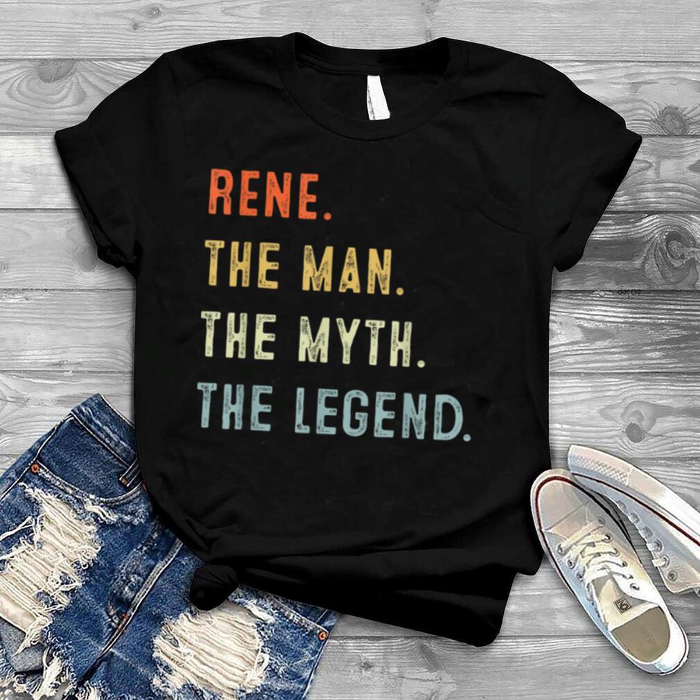 Rene The Man Myth Legend Father’s day gift Papa Grandpa T Shirt