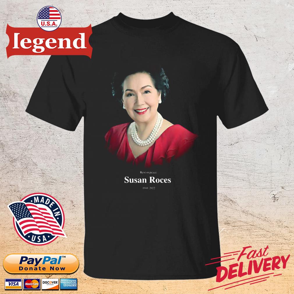 Rest In Peace Susan Roces RIP Shirt