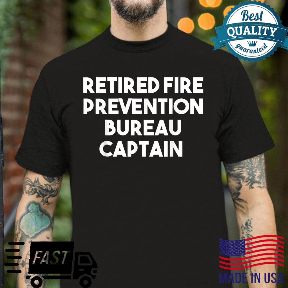 Retired Fire Prevention Bureau Captain Shirt