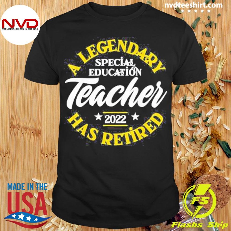 Retired Special Education Teacher 2022 Has Retired Shirt